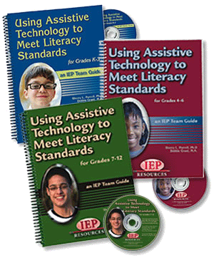 Using Assistive Technology to Meet Literacy Standards Grades K-3, 4-6, & 7-12