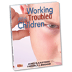 Working with Troubled Children