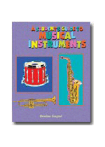 A Student's Guide to Musical Instruments