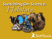 Switching On Science: Habitats